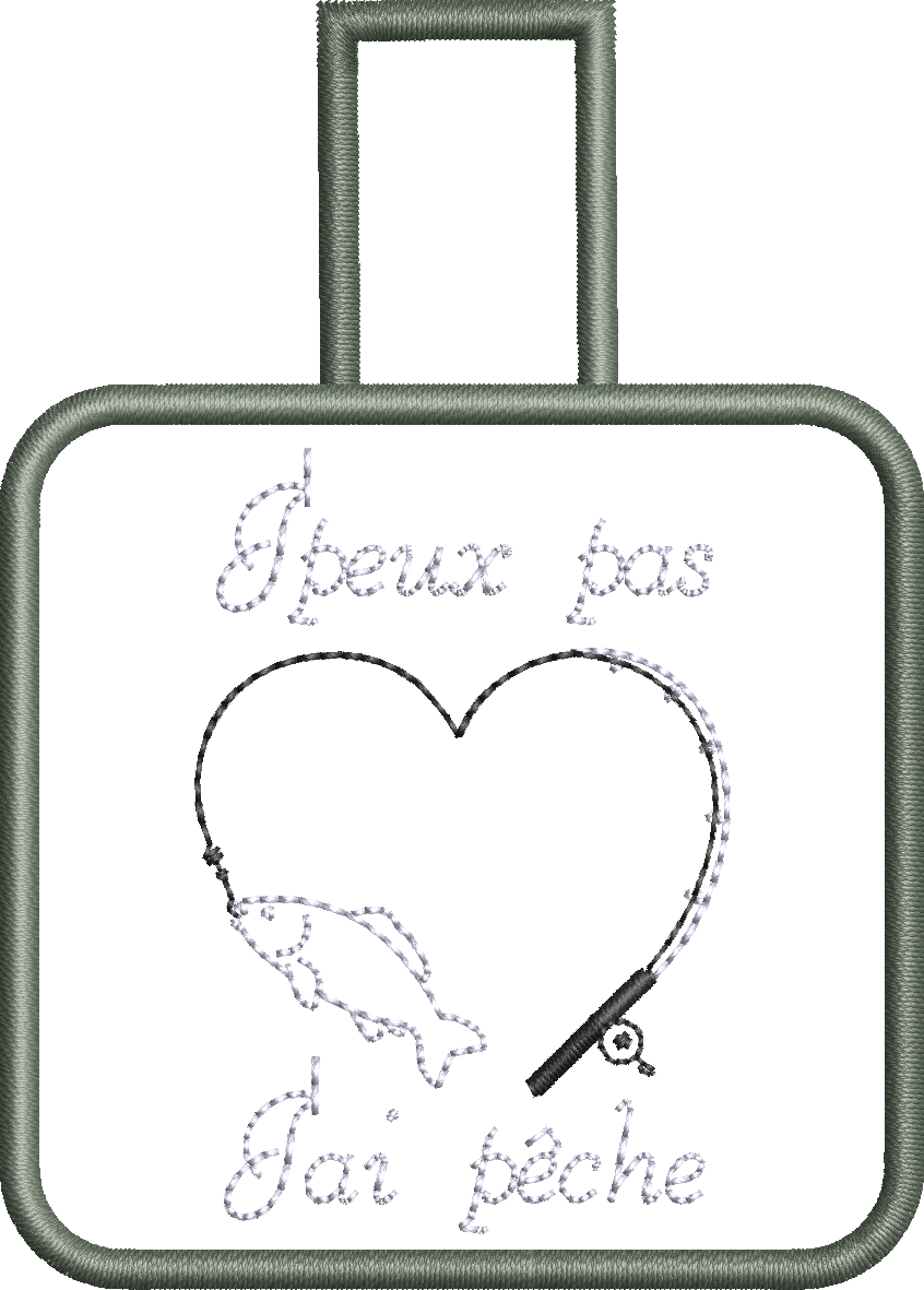 Porte-clé ITH J'peux pas, j'ai pêche 10x10 | Motif Broderie Machine Pêche