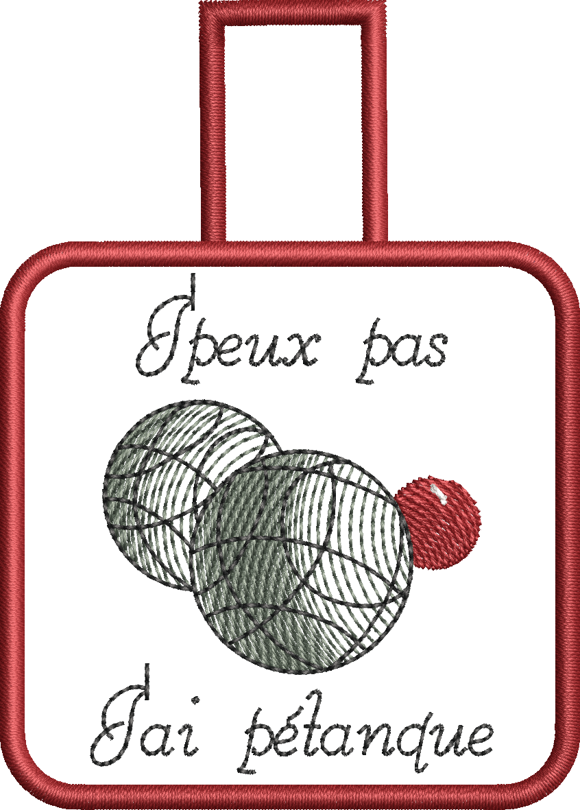 Porte-clé ITH J'peux pas, j'ai pétanque 10x10 | Motif Broderie Machine Pétanque